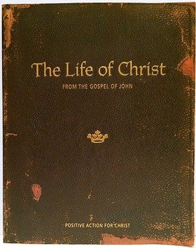 Stock image for The Life of Christ From the Gospel of John for sale by BooksRun