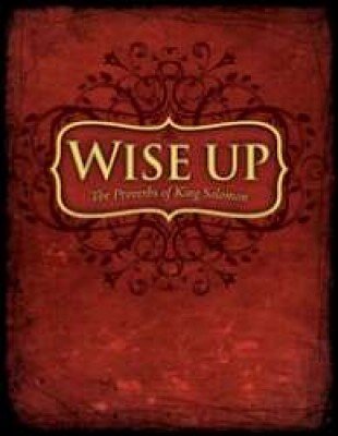 Stock image for Wise Up Wisdom In Proverbs for sale by SecondSale