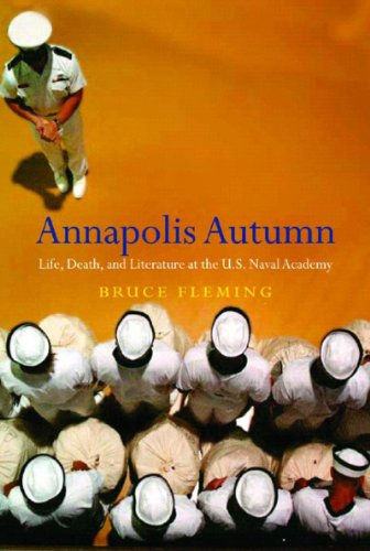 Imagen de archivo de Annapolis Autumn : Life, Death, and Literature at the U. S. Naval Academy a la venta por Better World Books: West