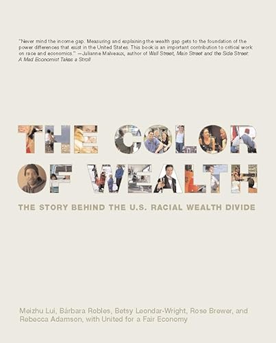 9781595580047: The Color Of Wealth: The Story Behind the U.S Racial Wealth Divide