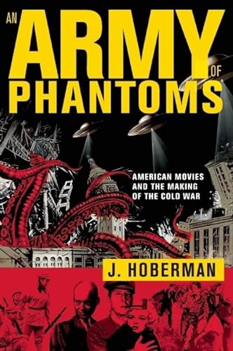 9781595580054: An Army of Phantoms: American Movies and the Making of the Cold War