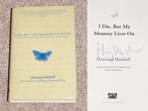 I Die, but My Memory Lives on: The World AIDS Crisis and the Memory Book Project (9781595580139) by Henning Mankell; Laurie Thompson; Samuel Worthington