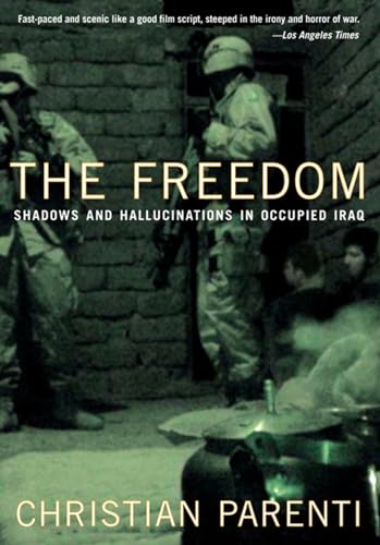 Stock image for The Freedom : Shadows and Hallucinations in Occupied Iraq for sale by Better World Books