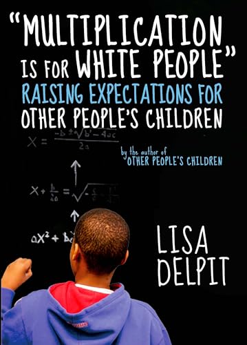 Stock image for "Multiplication Is for White People": Raising Expectations for Other People?s Children for sale by SecondSale