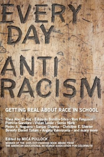 Stock image for Everyday Antiracism: Getting Real About Race in School for sale by WorldofBooks