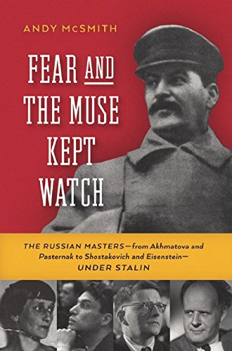Beispielbild fr Fear and the Muse Kept Watch : The Russian Masters--From Akhmatova and Pasternak to Shostakovich and Eisenstein--under Stalin zum Verkauf von Better World Books