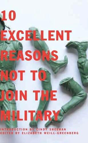 9781595580665: 10 Excellent Reasons Not To Join The Military