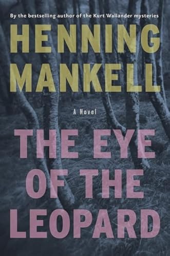 The Eye of the Leopard by Henning Mankell The Eye of the Leopard by Henning Mankell