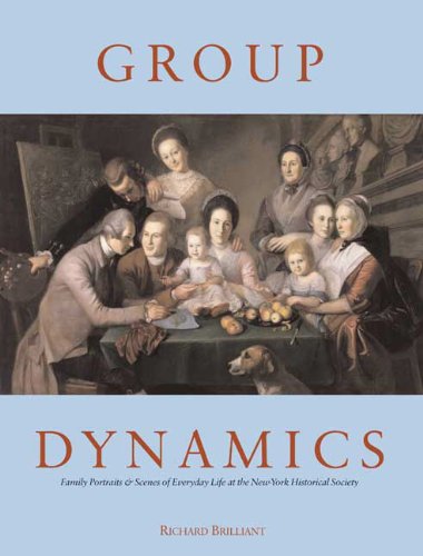 Stock image for Group Dynamics: Family Portraits And Scenes of Everyday Life at the New-york Historical Society for sale by Housing Works Online Bookstore