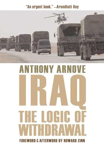 Beispielbild fr IRAQ: THE LOGIC OF WITHDRAWAL zum Verkauf von WorldofBooks