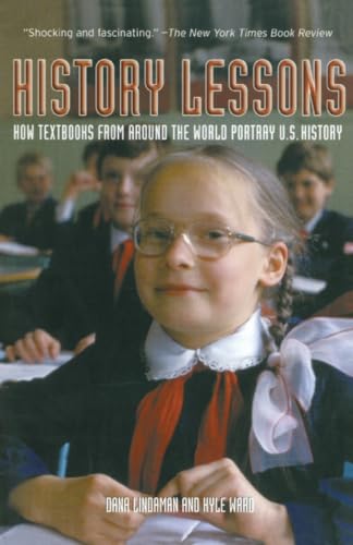 Stock image for History Lessons: How Textbooks from Around the World Portray U.S. History for sale by More Than Words