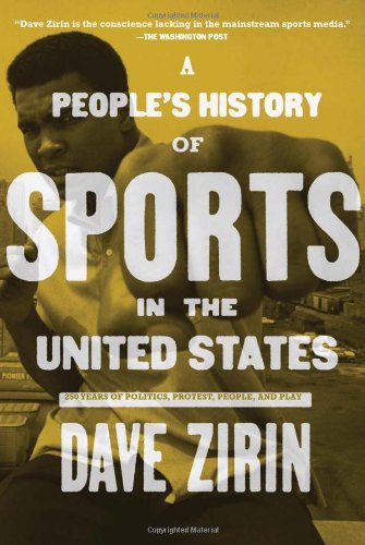 9781595581006: People's History of Sports in the United States, A: 250 Years of Politics, Protest, People, and Play (New Press People's History)