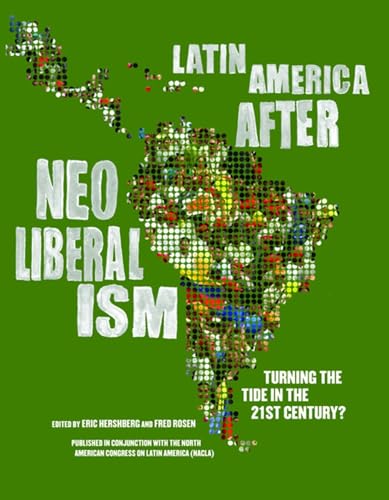 Stock image for Latin America after Neoliberalism : Turning the Tide in the 21st Century? for sale by Better World Books