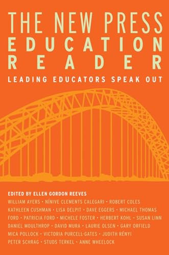 Stock image for The New Press Education Reader: Leading Educators Speak Out for sale by SecondSale