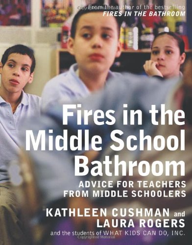 Beispielbild fr Fires in the Middle School Bathroom: Advice for Teachers from Middle Schoolers zum Verkauf von SecondSale