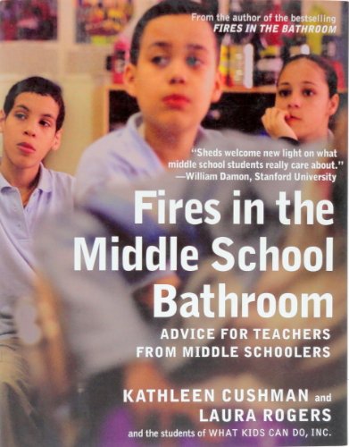 Stock image for Fires in the Middle School Bathroom: Advice for Teachers from Middle Schoolers for sale by SecondSale