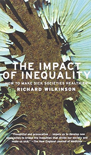 The Impact of Inequality: How to Make Sick Societies Healthier (9781595581211) by Wilkinson, Richard G.