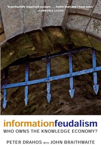9781595581228: Information Feudalism: Who Owns the Knowledge Economy?