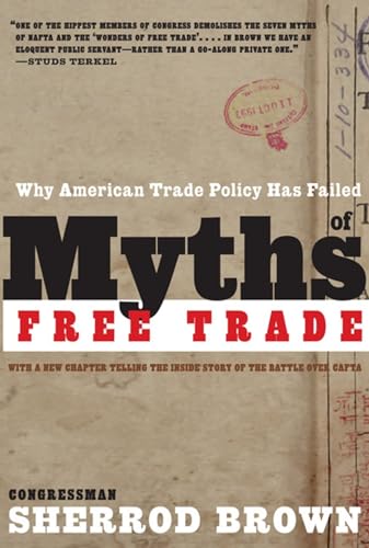 Stock image for Myths of Free Trade: Why American Trade Policy Has Failed for sale by Orion Tech