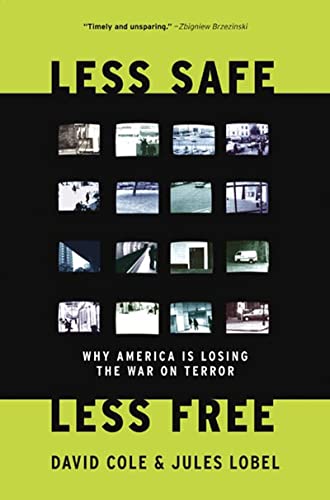 Beispielbild fr Less Safe, Less Free: Why America Is Losing the War on Terror zum Verkauf von Wonder Book