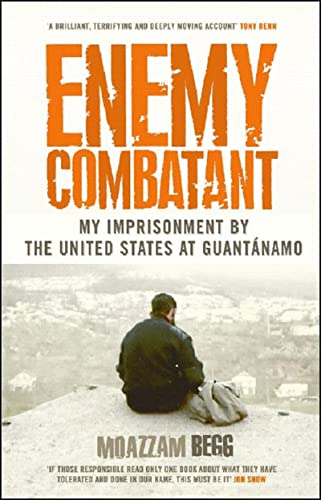 Beispielbild fr Enemy Combatant: My Imprisonment at Guantanamo, Bagram, And Kandahar zum Verkauf von Blue Vase Books