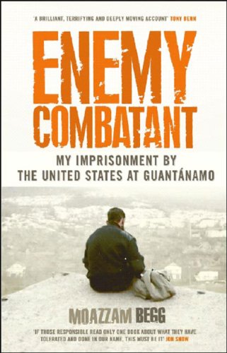 9781595581365: Enemy Combatant: My Imprisonment at Guantanamo, Bagram, and Kandahar