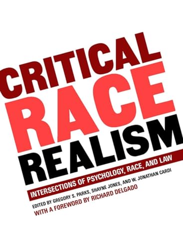 Stock image for Critical Race Realism: Intersections of Psychology, Race, and Law for sale by Irish Booksellers