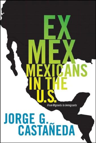 Stock image for Ex Mex : From Migrants to Immigrants for sale by Better World Books