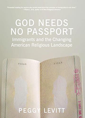 Stock image for God Needs No Passport: Immigrants and the Changing American Religious Landscape for sale by Wonder Book