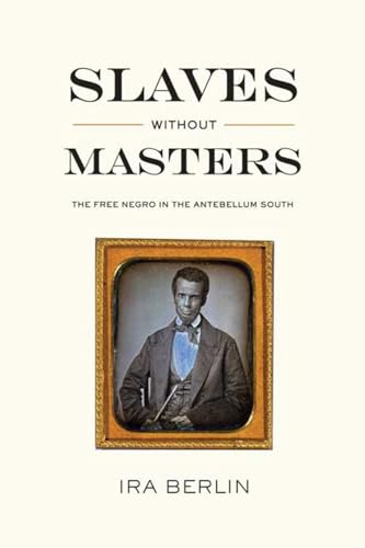 9781595581730: Slaves Without Masters: The Free Negro in the Antebellum South