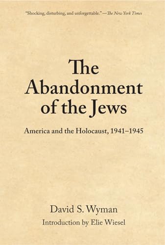 Stock image for The Abandonment of the Jews: America and the Holocaust 1941-1945 for sale by Bank of Books