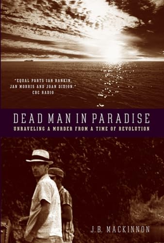 9781595581815: Dead Man in Paradise: Unraveling a Murder from a Time of Revolution