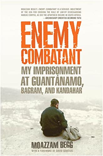 Beispielbild fr Enemy Combatant: My Imprisonment at Guantanamo, Bagram, and Kandahar zum Verkauf von SecondSale