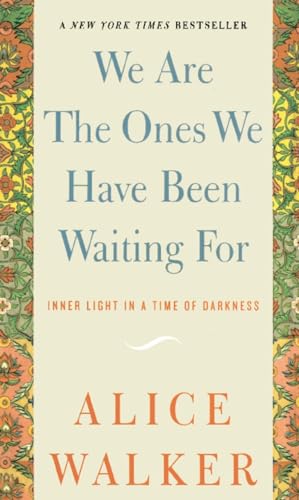 Beispielbild fr We Are The Ones We Have Been Waiting For: Inner Light in a Time of Darkness zum Verkauf von BooksRun