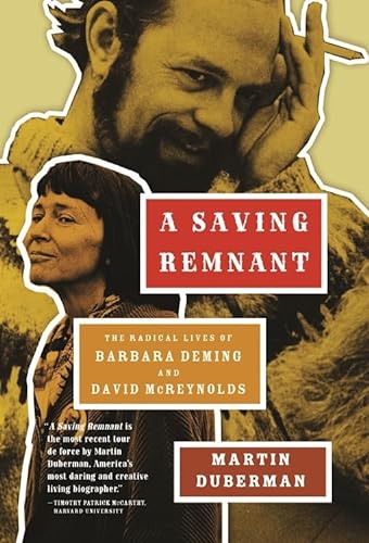 9781595583239: A Saving Remnant: The Radical Lives of Barbara Deming and David McReynolds: The Radican Lives of Barbara Deming and David McReynolds