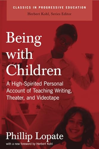 Imagen de archivo de Being with Children: A High-Spirited Personal Account of Teaching Writing, Theater, and Videotape a la venta por ThriftBooks-Dallas