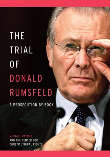 Imagen de archivo de The Trial of Donald Rumsfeld : A Prosecution by Book a la venta por Better World Books