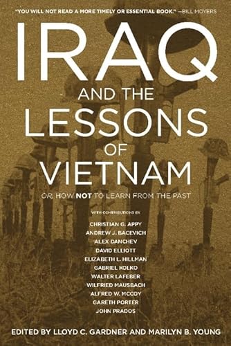 Beispielbild fr Iraq and the Lessons of Vietnam : Or, How Not to Learn from the Past zum Verkauf von Better World Books