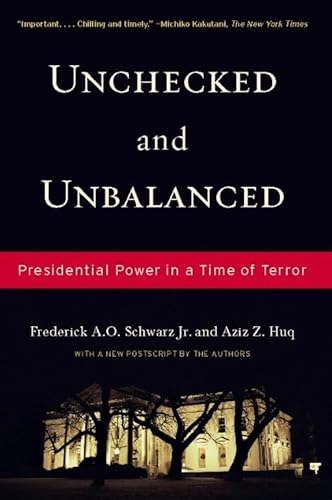 Beispielbild fr Unchecked and unbalanced : presidential power in a time of terror. zum Verkauf von Kloof Booksellers & Scientia Verlag