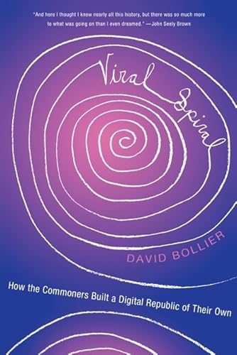 Beispielbild fr Viral Spiral: How the Commoners Built a Digital Republic of Their Own zum Verkauf von Half Price Books Inc.