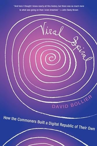 Stock image for Viral Spiral : How the Commoners Built a Digital Republic of Their Own for sale by Better World Books