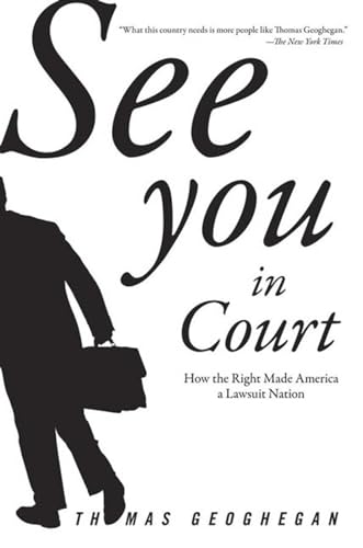 9781595584106: See You in Court: How the Right Made America a Lawsuit Nation