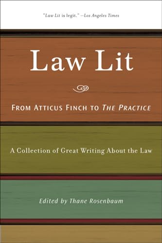 Stock image for Law Lit: From Atticus Finch to the Practice: A Collection of Great Writing About the Law for sale by SecondSale