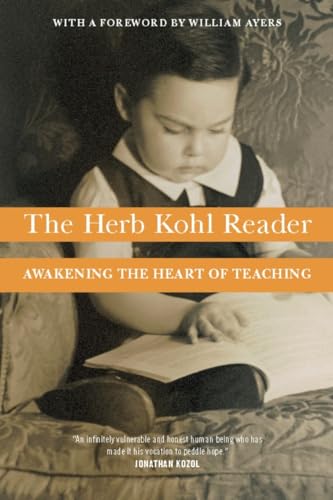 Stock image for The Herb Kohl Reader : Awakening the Heart of Teaching for sale by Better World Books: West