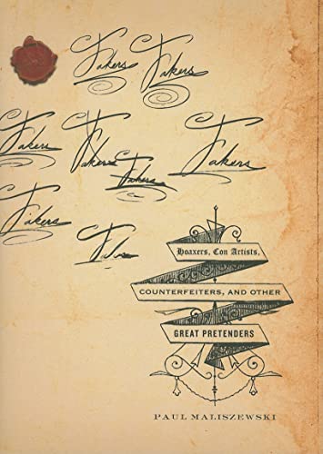 Imagen de archivo de Fakers: Hoaxers, Con Artists, Counterfeiters, and Other Great Pretenders a la venta por BookHolders
