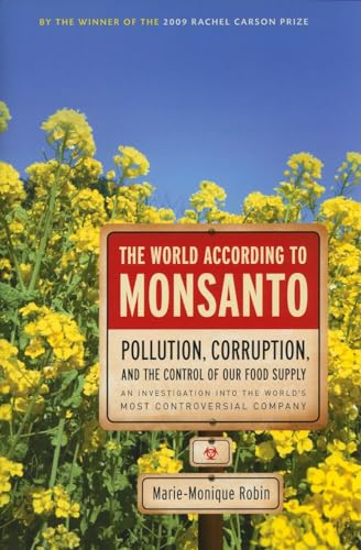 Stock image for The World According to Monsanto: Pollution, Corruption, and the Control of the World's Food Supply for sale by SecondSale