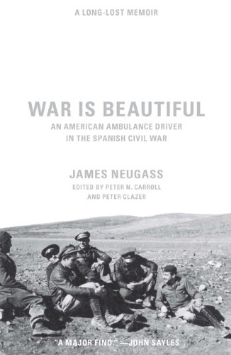 9781595584274: War Is Beautiful: An American Ambulance Driver in the Spanish Civil War: 0