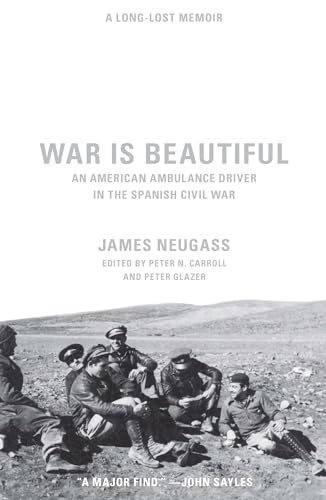 9781595584274: War Is Beautiful: An American Ambulance Driver in the Spanish Civil War