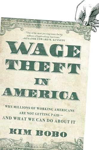 9781595584458: Wage Theft In America: Why Millions of Working Americans are Not Getting Paid - And What We Can Do About It