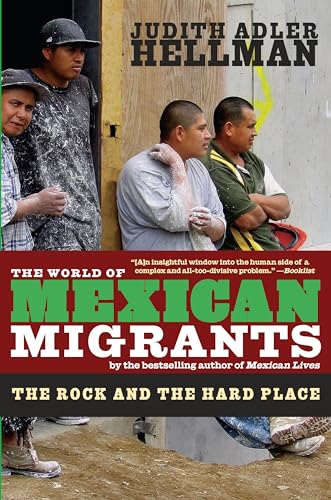 Imagen de archivo de The World of Mexican Migrants: The Rock and the Hard Place a la venta por BooksRun
